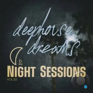  Deep House Dreams: Night Sessions, Vol.02 (2024) 