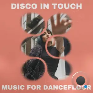  Disco In Touch - Music For Dancefloor (2024/2025) (2024) 