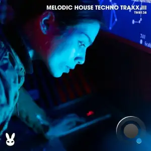  Melodic House Techno Traxx III (2024) 