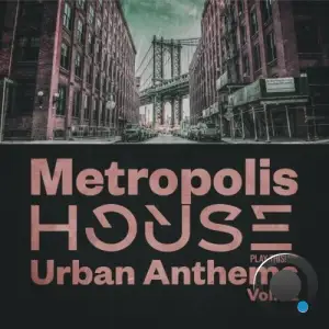  Metropolis House: Urban Anthems, Vol.02 (2024) 