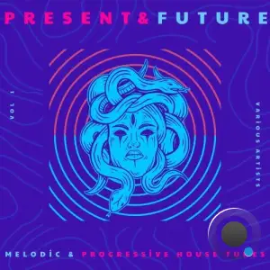  Present & Future (Melodic & Progressive House Tunes), Vol. 1 (2024) 