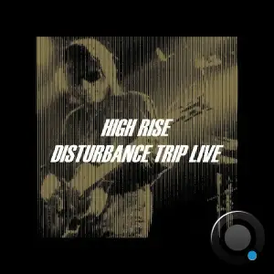  High Rise - Disturbance Trip (2024) 