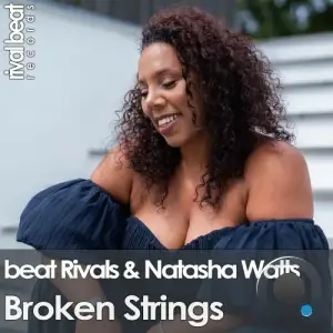  Beat Rivals & Natasha Watts - Broken Strings (2024) 