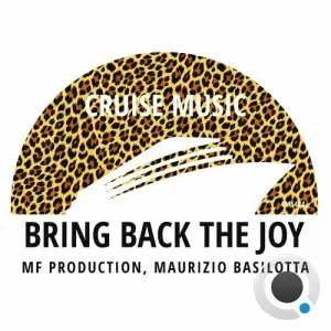  MF Production & Maurizio Basilotta - Bring Back The Joy (2024) 