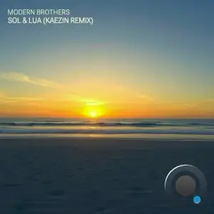  Modern Brothers - Sol & Lua (Kaezin Remix) (2024) 