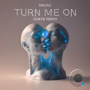  Macau - Turn Me On (Hawze Remix) (2024) 