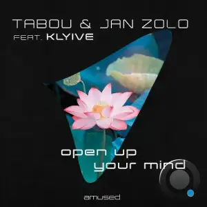  Tabou & Jan Zolo ft. Klyive - Open Up Your Mind (2024) 