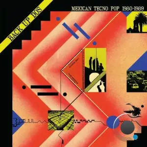  Back Up Dos: Mexican Tecno Pop 1980-1989 (2024) 