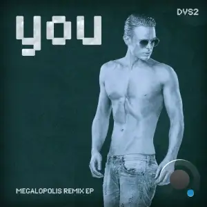  DVS2 - You (Megalopolis Remix EP) (2024) 