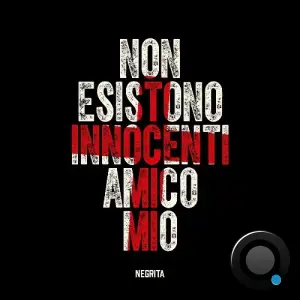  Negrita - Non Esistono Innocenti Amico Mio (2024) 