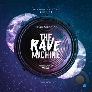  Kevin Manning - The Rave Machine (2024) 
