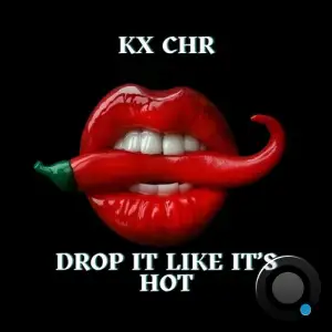  KX CHR - Drop It Like It's Hot (2024) 