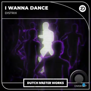  Distrix - I Wanna Dance (2024) 