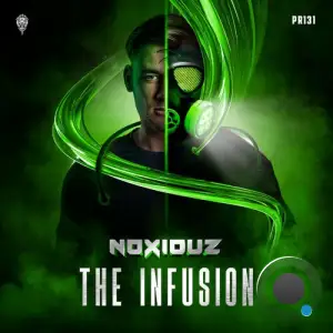  Noxiouz And MC Raise - The Infusion (The Infusion By Noxiouz Anthem) (2024) 