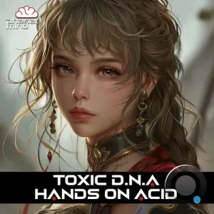  Toxic D.N.A - Hands on Acid (2024) 