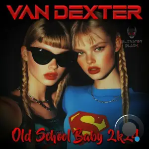  Van Dexter - Old School Baby 2k24 (2024) 