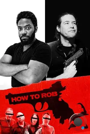 Грабители / How to Rob (2024)