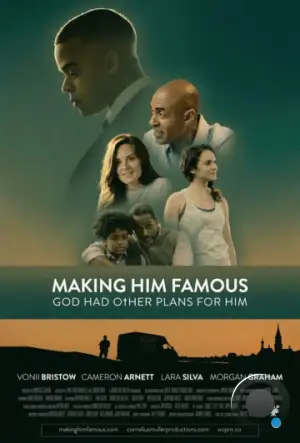 Сделать его знаменитым / Making Him Famous (2023)