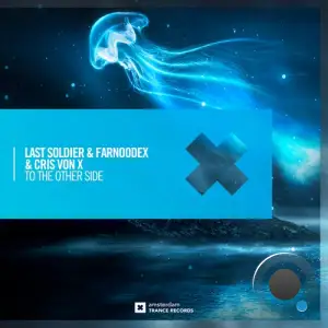  Last Soldier with Farnoodex & Cris von X - To The Other Side (2024) 