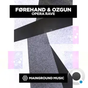  Forehand & Ozgun - Opera Rave (2024) 