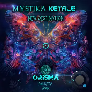  Mystika & Ketale Feat. Kata - New Destination (Orisma Remix) (2024) 