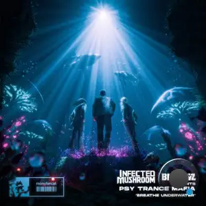  Psy Trance Mafia Vs. Infected Mushroom & Blastoyz - Breathe Underwater (2024) 