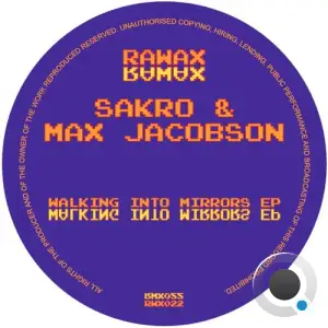  Sakro & Max Jacobson - Walking Into Mirrors (2024) 