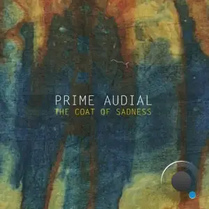  Prime Audial - The Coat Of Sadness (2024) 