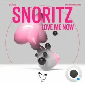  Snoritz - Love Me Now (2024) 