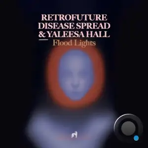  Yaleesa Hall x Retrofuture Disease Spread - Flood Lights (2024) 