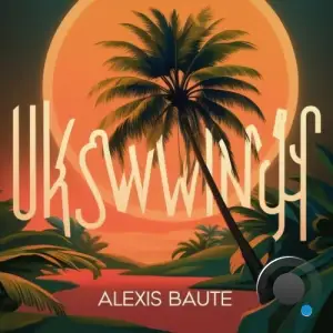  Alexis Baute - UK Swing (2024) 