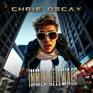  Chris Decay - Immer Hellwach (2024) 