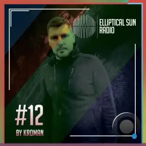  Kroman - Elliptical Sun Radio 32 (2024-10-10) 