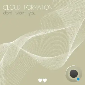  Cloud Formation - Don't Want You (2024) 