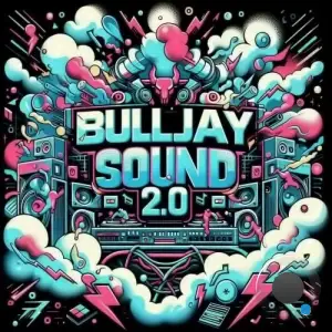  BuLLJay - Sound 2.0 (2024) 