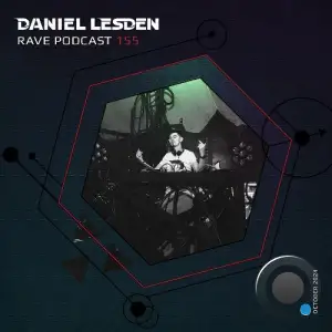  Daniel Lesden - Rave Podcast 155 (2024-10-11) 