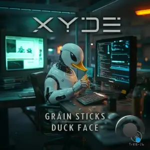  Xyde - Grain Sticks / Duck Face (2024) 