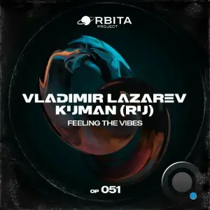  Kuman (RU) & Vladimir Lazarev - Feeling The Vibes (2024) 