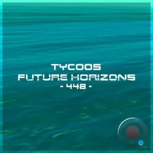  Tycoos - Future Horizons 448 (2024-10-16) 