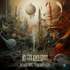  Anton Kholodny - Different Things to Different People (2024) 