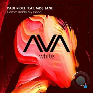  Paul Rigel ft Miss Jane - Flames Inside My Head (2024) 