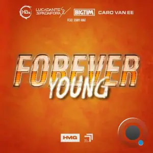  HBz x Luca-Dante Spadafora & BIG TIM feat. Caro Van Ee & Enny-Mae - Forever Young (2024) 