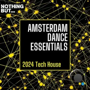  Nothing But... Amsterdam Dance Essentials 2024 Tech House (2024) 