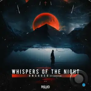  Uncaged Ft. Kirsten - Whispers Of The Night (2024) 