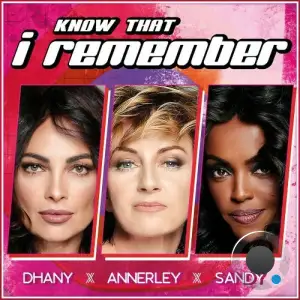  Dhany x Annerley x Sandy Chambers - Know That I Remember (2024) 