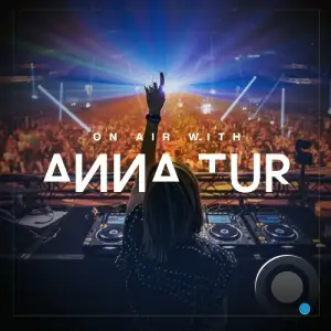  Anna Tur - On Air 220 (2024-10-19) 