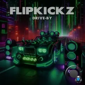  FLIPKICKZ - Drive-By (2024) 