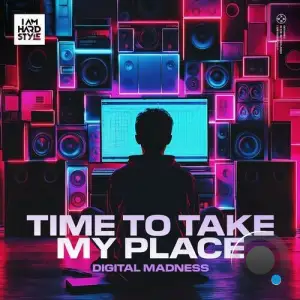  Digital Madness - Time To Take My Place (2024) 