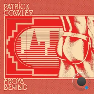  Patrick Cowley - From Behind (2024) 