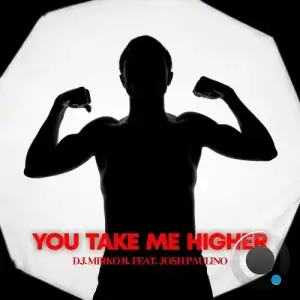  D.J. Mirko B. Feat Josh Paulino - You Take Me Higher (2024) 